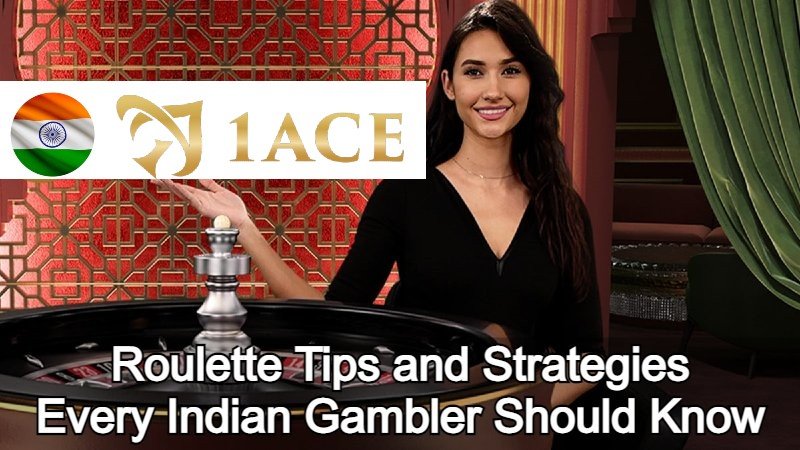 Roulette Tips and Strategies Every Indian Gambler Should Know